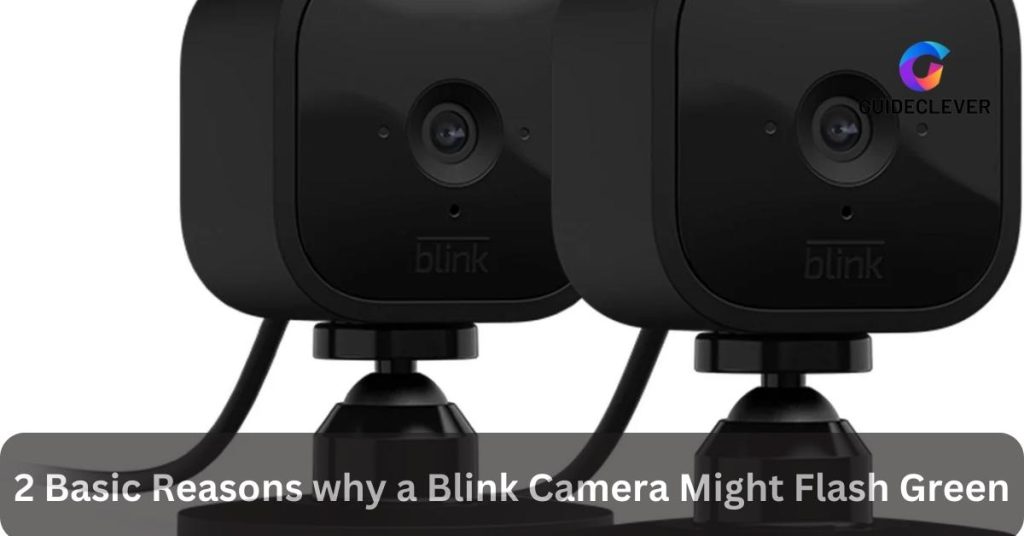 2 Basic Reasons why a Blink Camera Might Flash Green