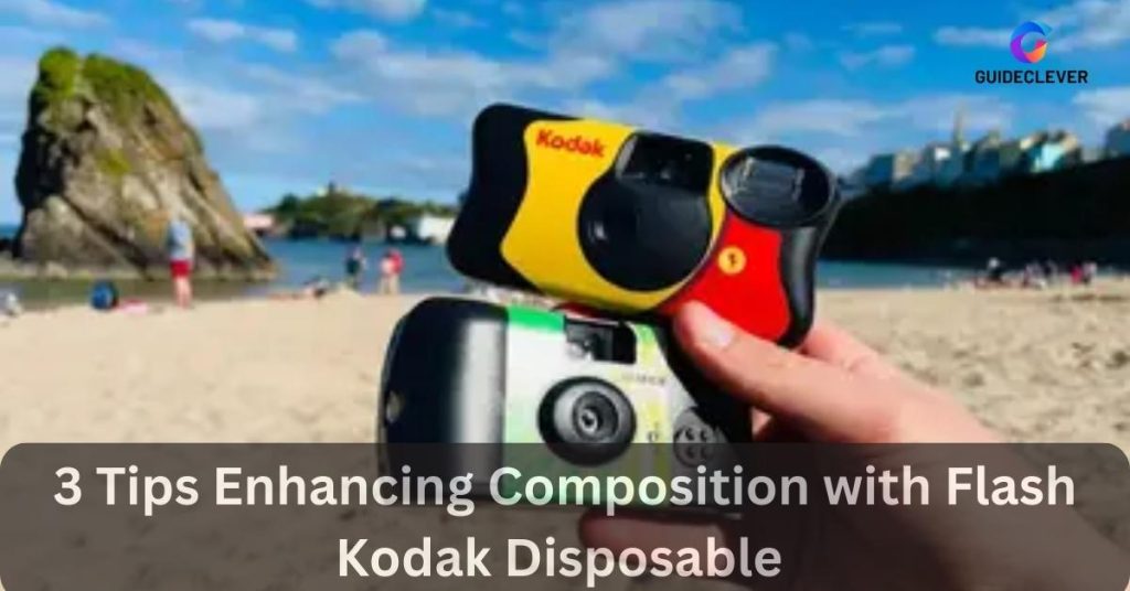3 Tips Enhancing Composition with Flash Kodak Disposable 