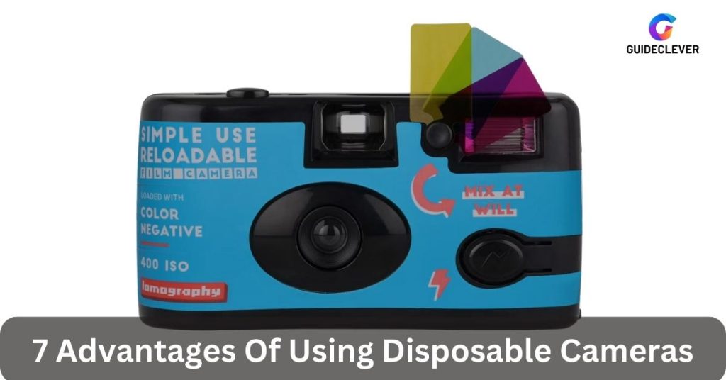 7 Advantages Of Using Disposable Cameras