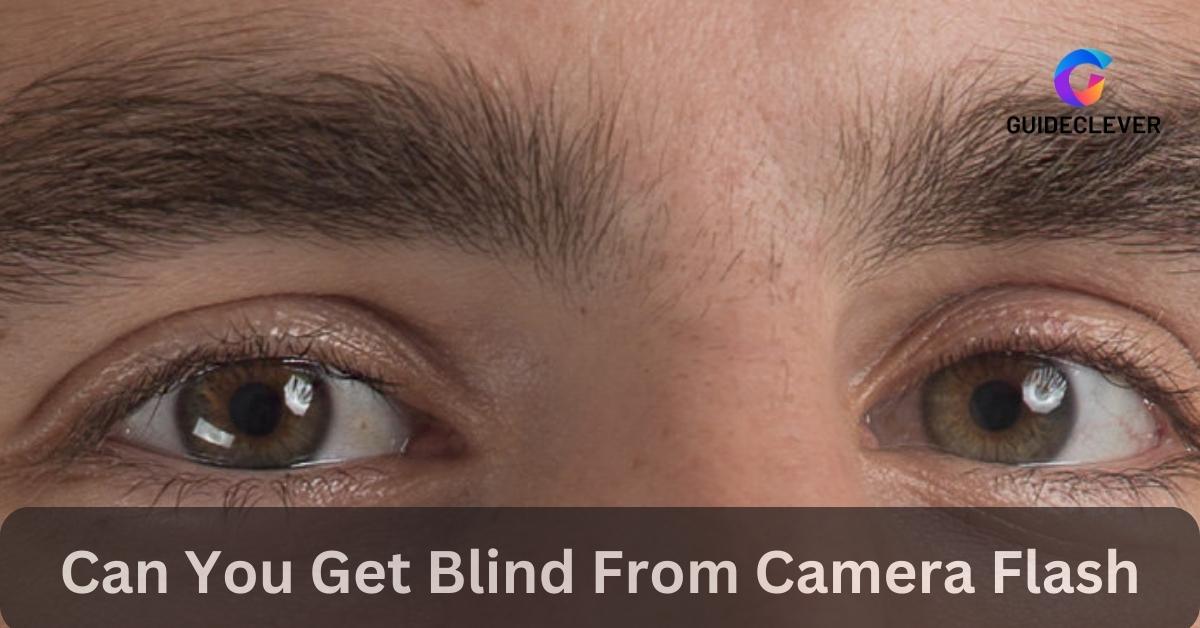 Get Blind From Camera Flash