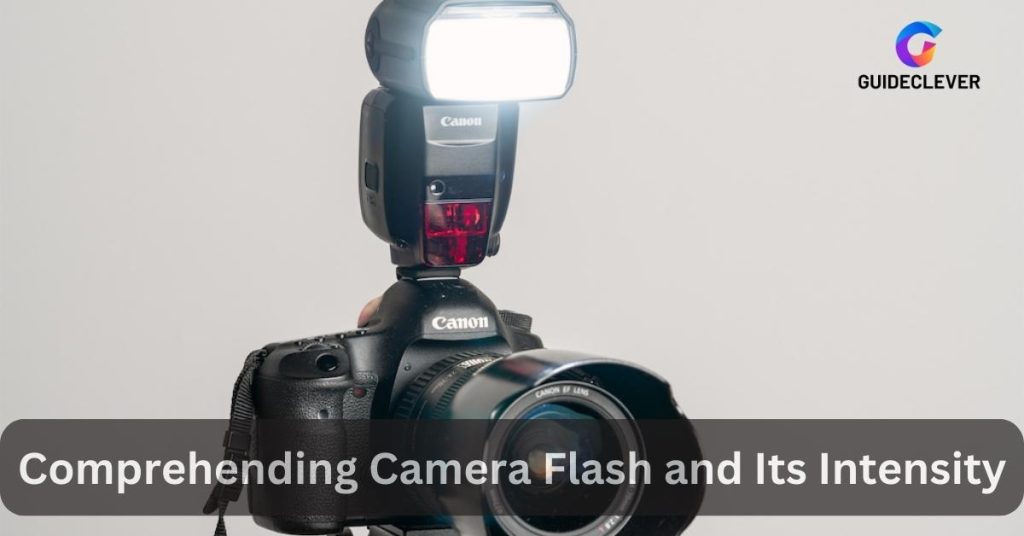 Comprehending Camera Flash and Its Intensity
