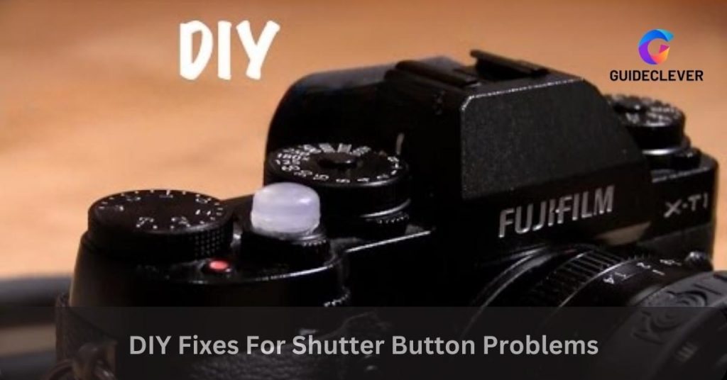 DIY Fixes For Shutter Button Problems