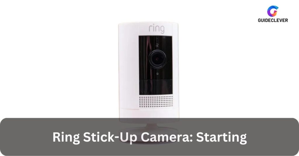 Ring Stick-Up Camera: Starting