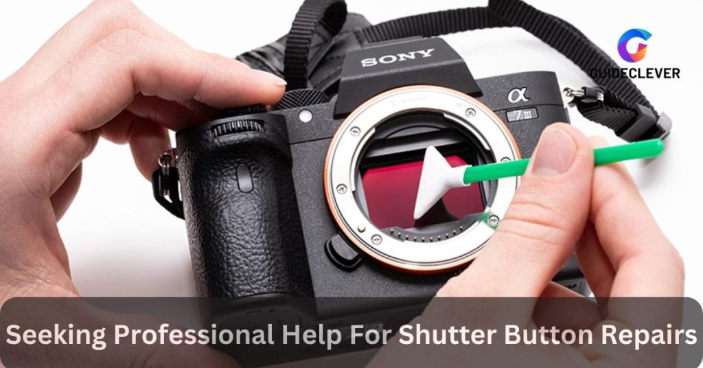 Seeking Professional Help For Shutter Button Repairs