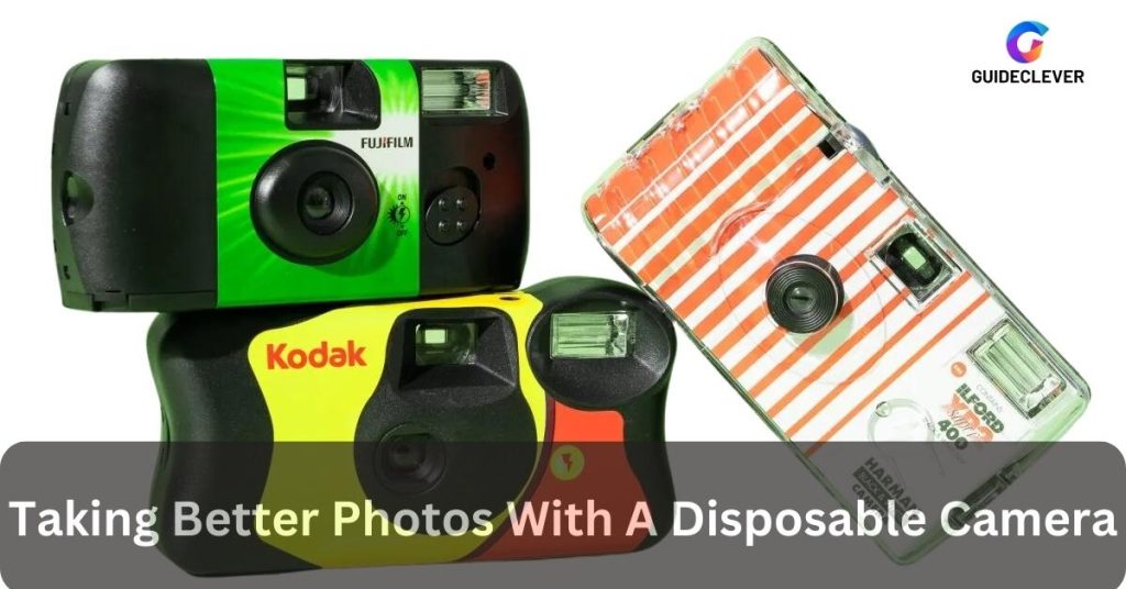 Taking Better Photos With A Disposable Camera (10 Basic Things)