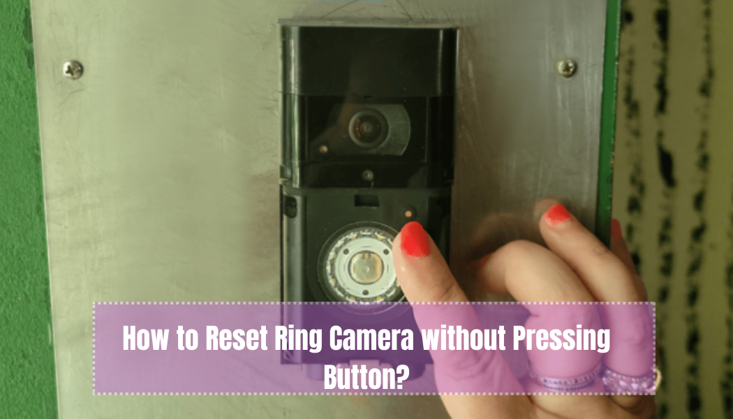 How to Reset Ring Camera without Pressing Button 1