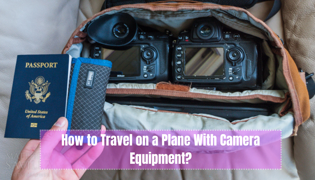 How to Travel on a Plane With Camera Equipment
