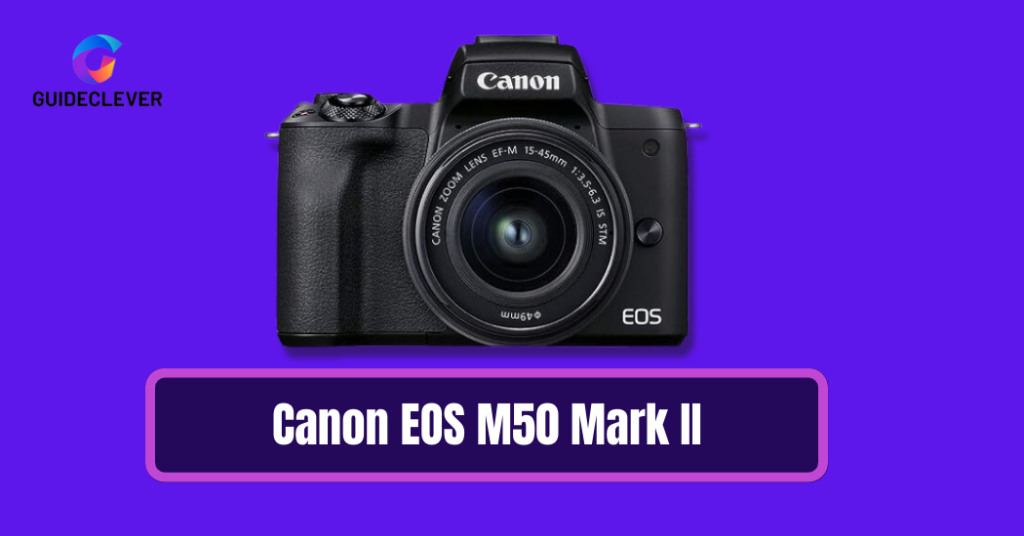 Canon EOS M50 Mark II What Cameras YouTubers Use for Facecam
