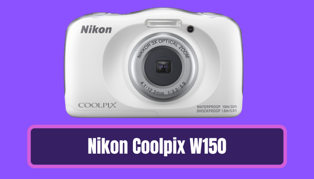 Nikon Coolpix W150 - Nikon Cameras for Kids