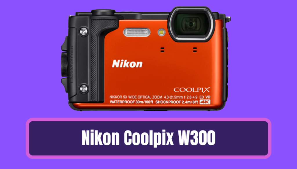 Nikon Coolpix W300-Nikon Cameras for Kids