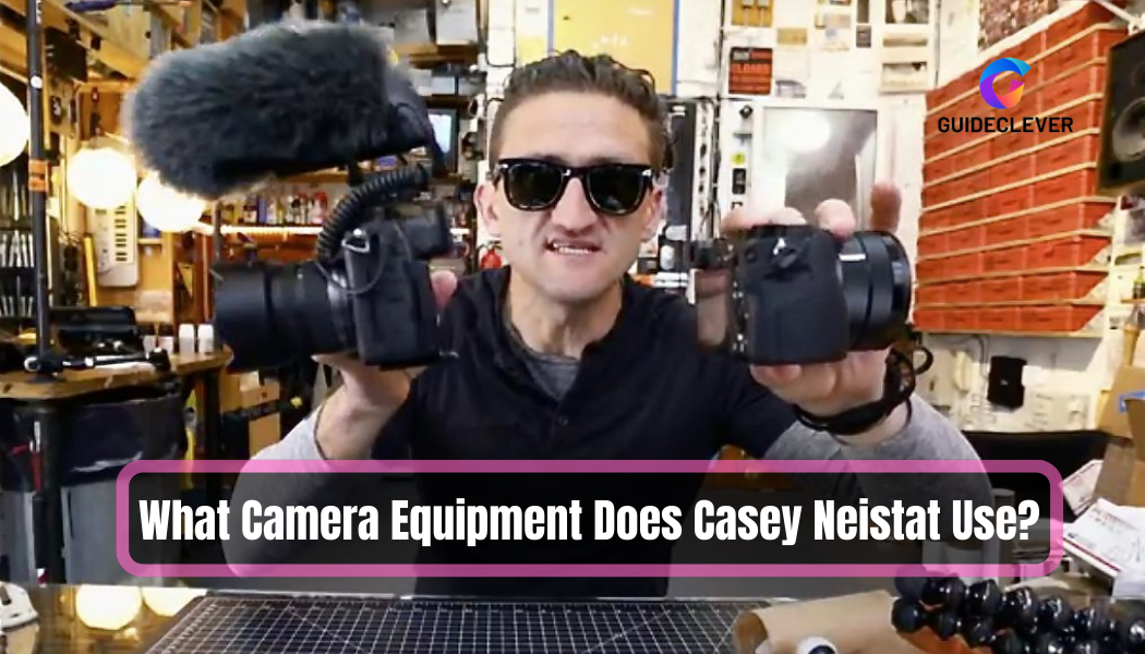What Camera Equipment Does Casey Neistat Use: Explore It!